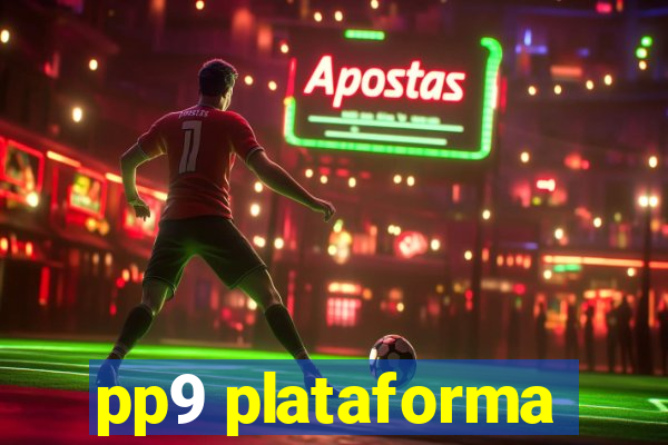 pp9 plataforma